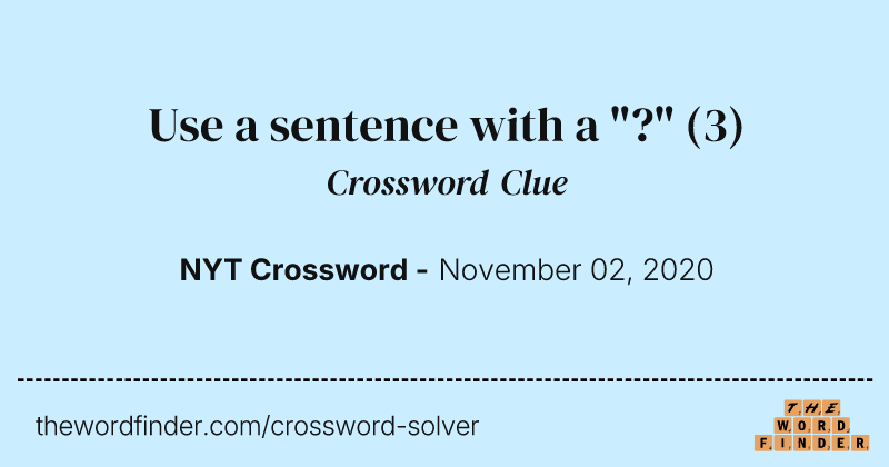 Use a sentence with a "?" crossword clue image