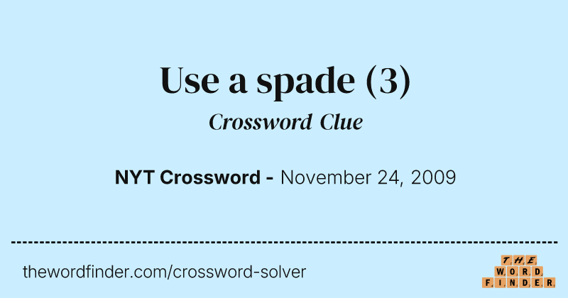 Use a spade crossword clue image