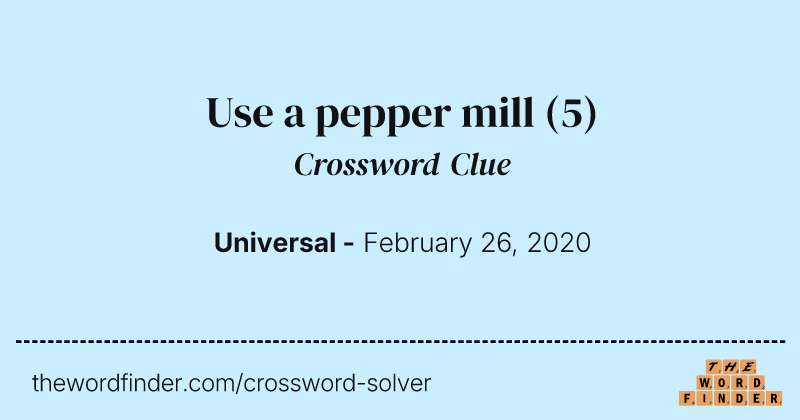 Use a pepper mill crossword clue image