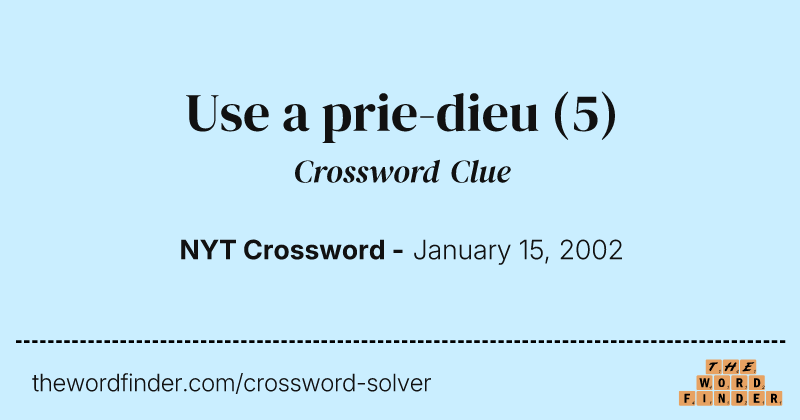 Use a prie-dieu crossword clue image