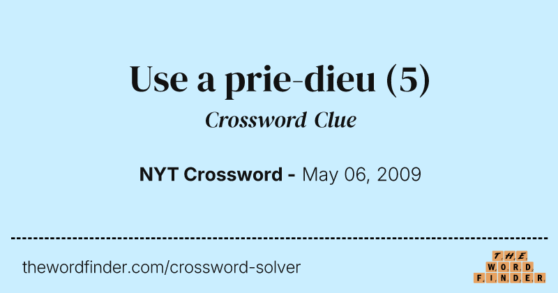 Use a prie-dieu crossword clue image