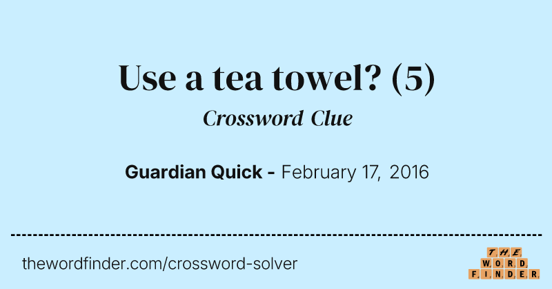 Use a tea towel? crossword clue image