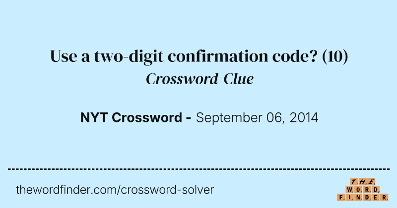 Use a two-digit confirmation code? crossword clue image