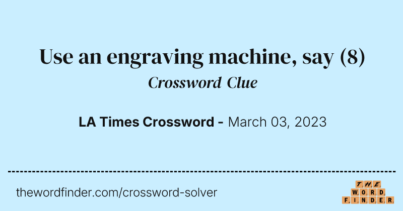 Use an engraving machine, say crossword clue image