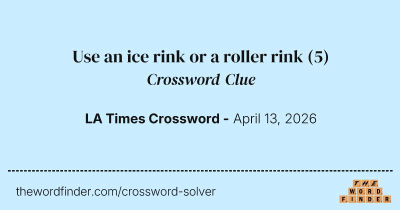 Use an ice rink or a roller rink crossword clue image