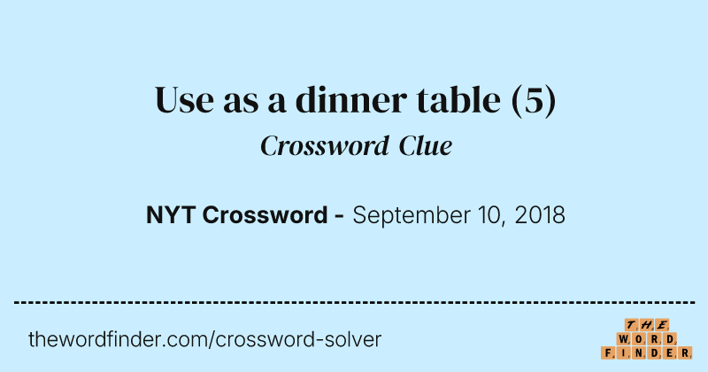 Use as a dinner table crossword clue image
