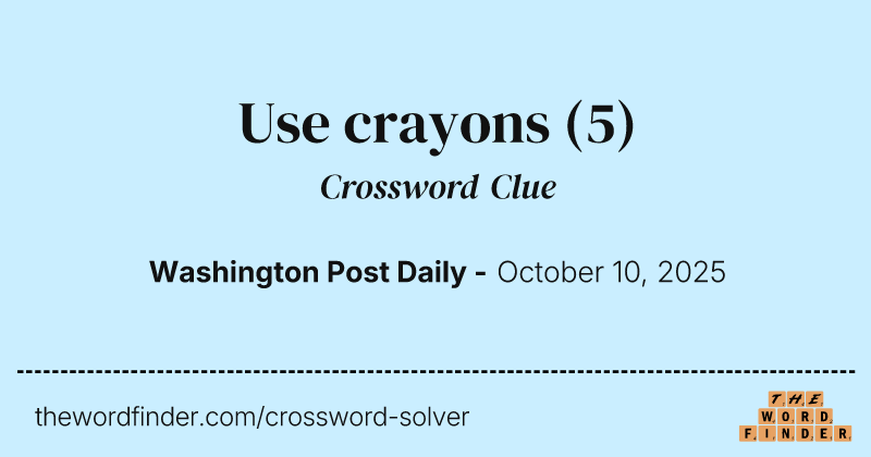 Use crayons crossword clue image
