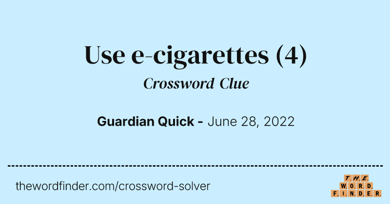 Use e-cigarettes crossword clue image
