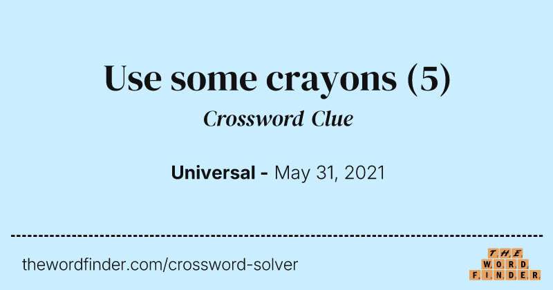 Use some crayons crossword clue image