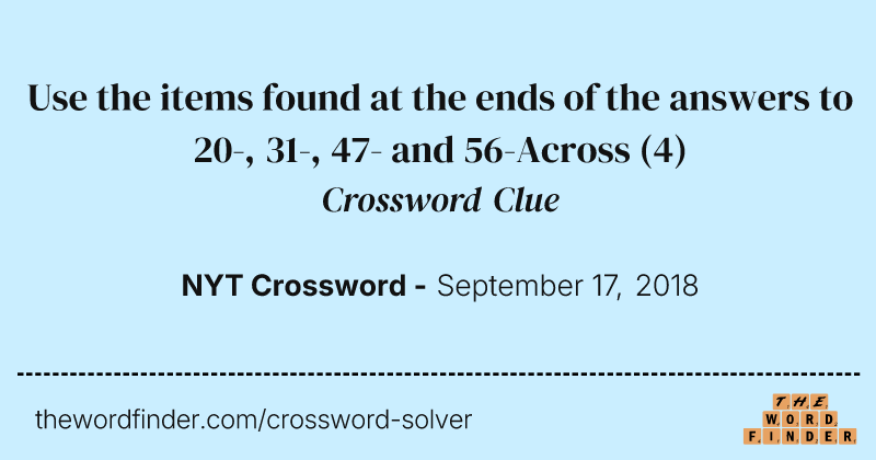 Use the items found at the ends of the answers to 20-, 31-, 47- and 56-Across crossword clue image