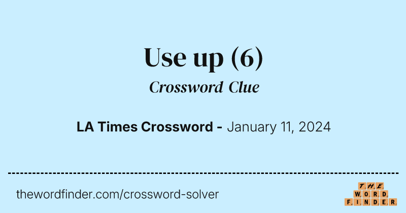 Use up crossword clue image