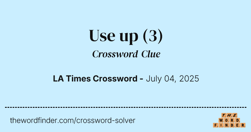 Use up crossword clue image