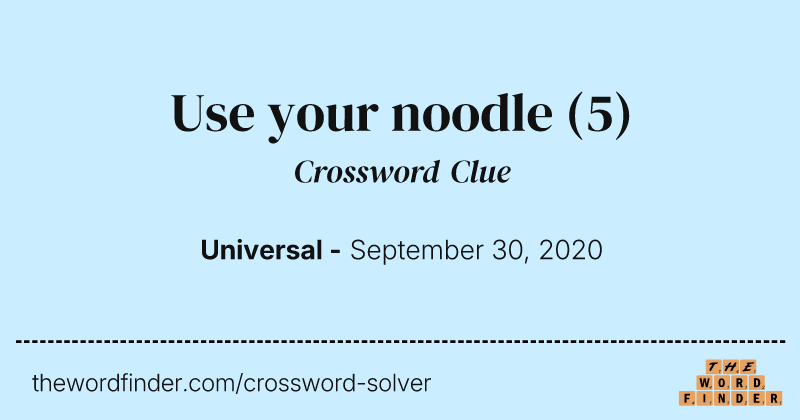 Use your noodle crossword clue image