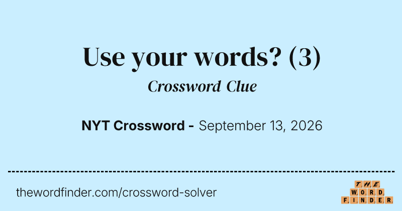 Use your words? crossword clue image