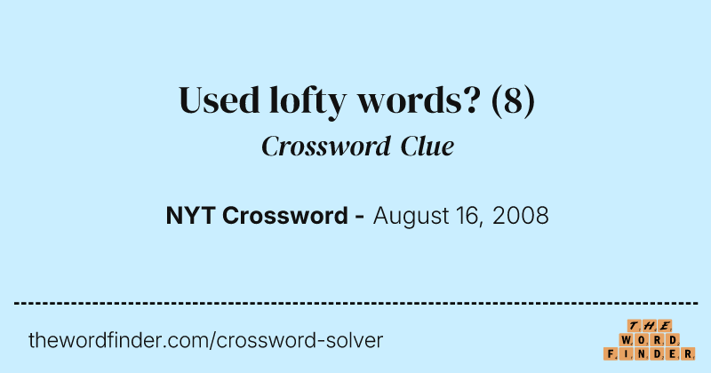 Used lofty words? crossword clue image