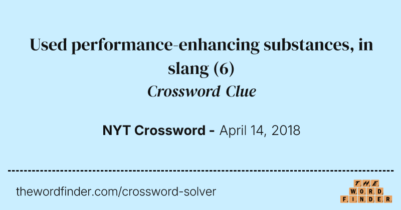 Used performance-enhancing substances, in slang crossword clue image