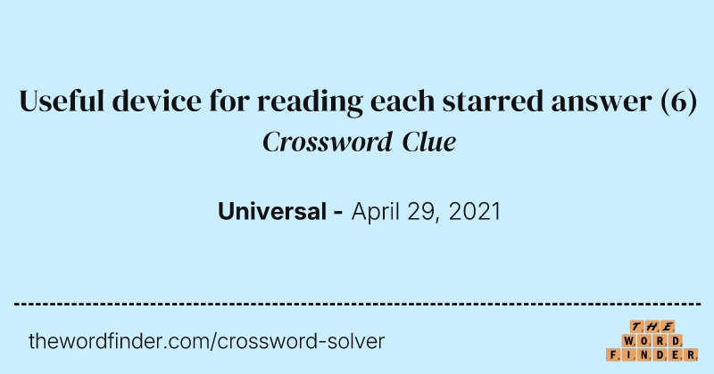 Useful device for reading each starred answer crossword clue image