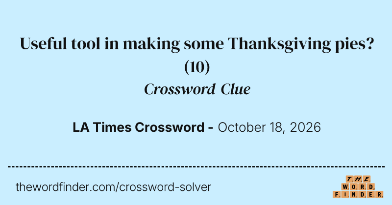 Useful tool in making some Thanksgiving pies? crossword clue image