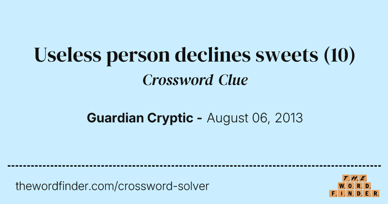 Useless person declines sweets crossword clue image
