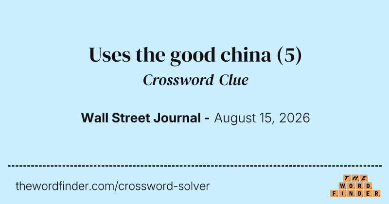 Uses the good china crossword clue image