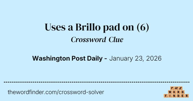 Uses a Brillo pad on crossword clue image
