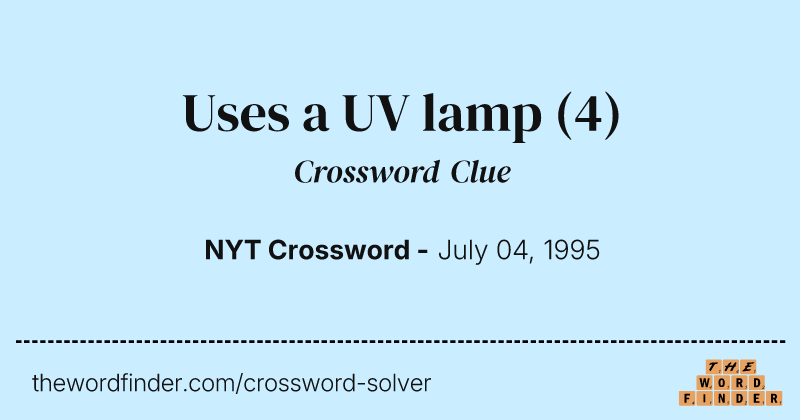 Uses a UV lamp crossword clue image