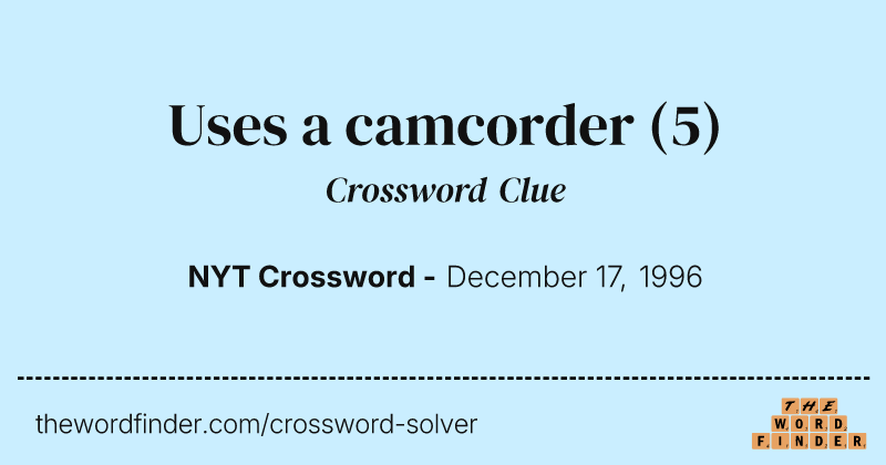 Uses a camcorder crossword clue image