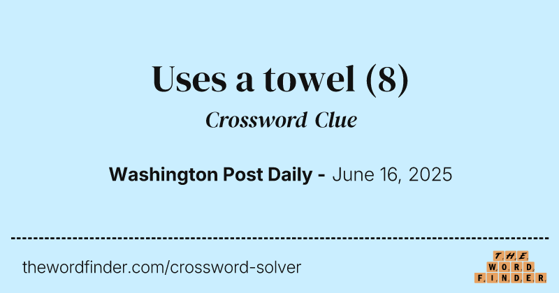 Uses a towel crossword clue image