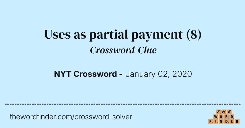 Uses as partial payment crossword clue image