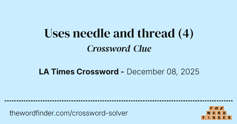 Uses needle and thread crossword clue image