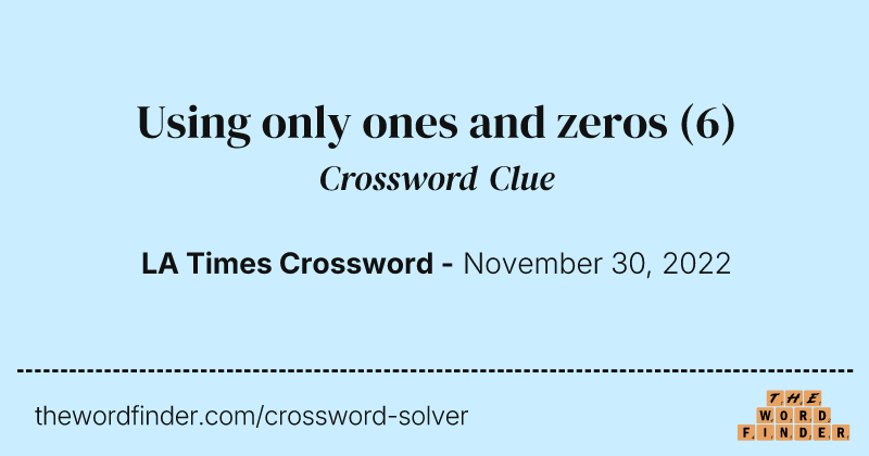Using only ones and zeros crossword clue image