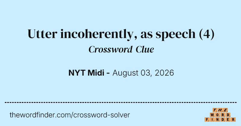 Utter incoherently, as speech crossword clue image