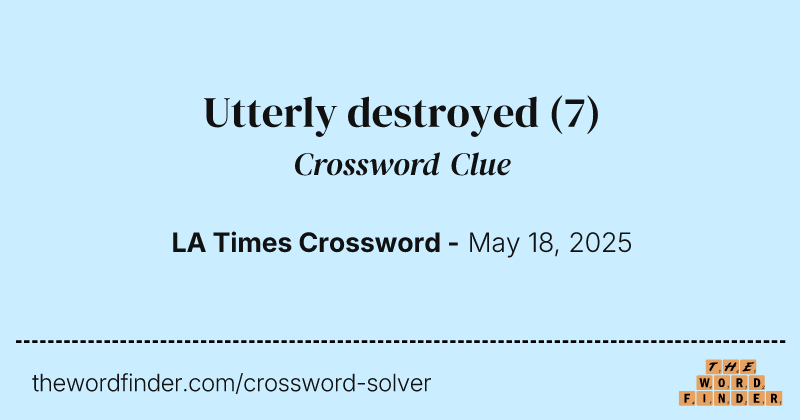 Utterly destroyed crossword clue image