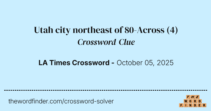 Utah city northeast of 80-Across crossword clue image