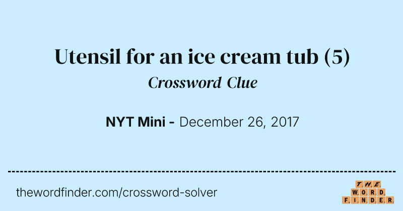 Utensil for an ice cream tub crossword clue image