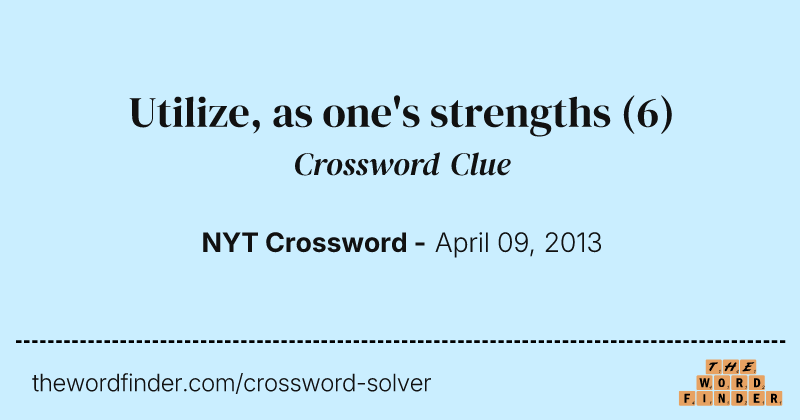 Utilize, as one's strengths crossword clue image
