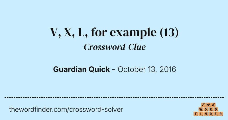 V, X, L, for example crossword clue image