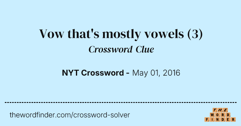 Vow that's mostly vowels crossword clue image