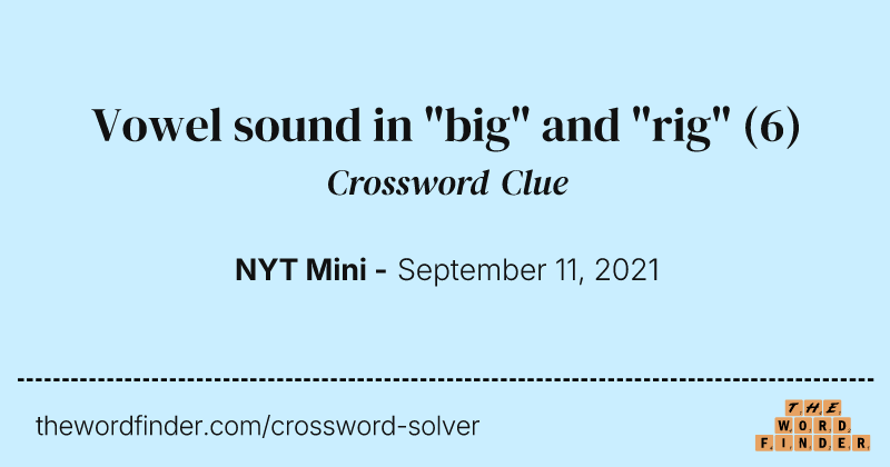 Vowel sound in "big" and "rig" crossword clue image