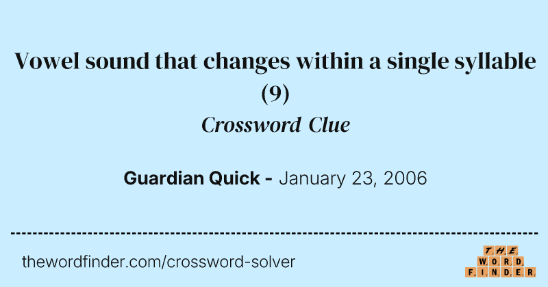 Vowel sound that changes within a single syllable crossword clue image