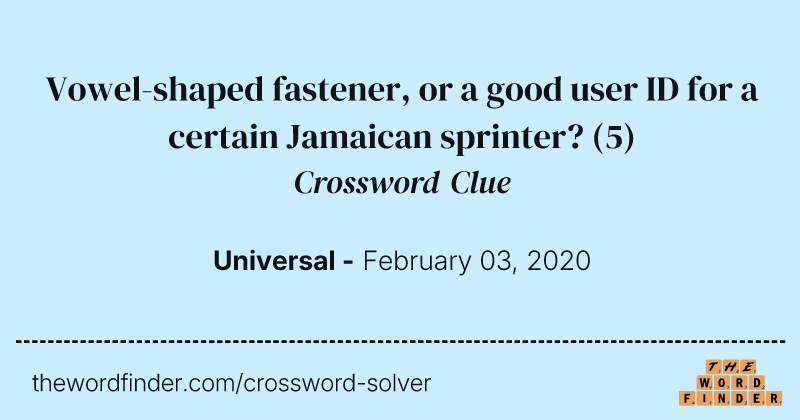 Vowel-shaped fastener, or a good user ID for a certain Jamaican sprinter? crossword clue image