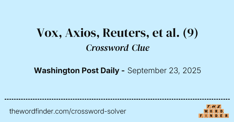 Vox, Axios, Reuters, et al. crossword clue image