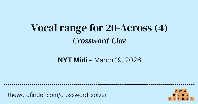 Vocal range for 20-Across crossword clue image