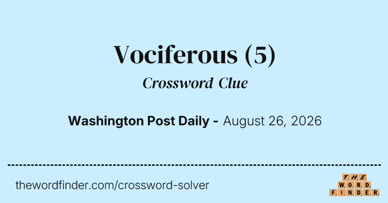 Vociferous crossword clue image