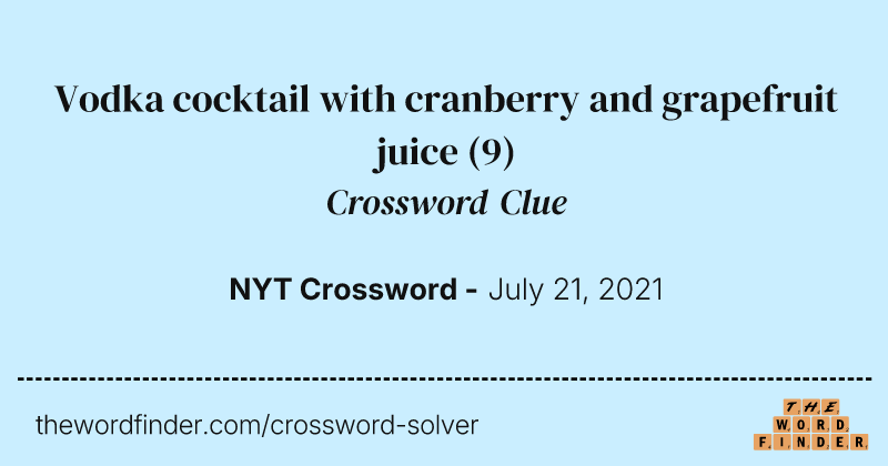 Vodka cocktail with cranberry and grapefruit juice crossword clue image