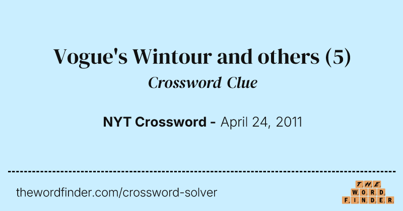 Vogue's Wintour and others crossword clue image