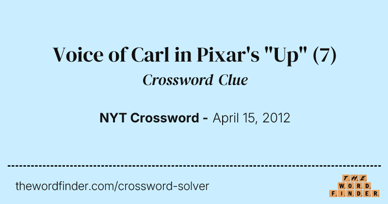 Voice of Carl in Pixar's "Up" crossword clue image