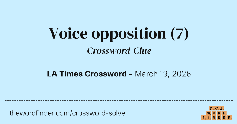 Voice opposition crossword clue image