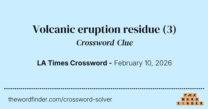 Volcanic eruption residue crossword clue image