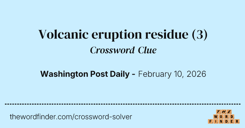 Volcanic eruption residue crossword clue image